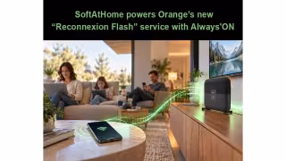 Orange Launches Smartphone Fiber Failover on SoftAtHome Software