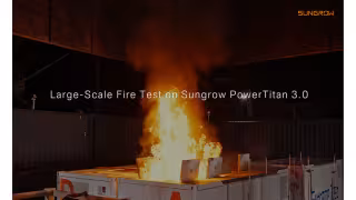 Sungrow PowerTitan 3.0 Passes UL 9540A:2026 Large-Scale Fire Test