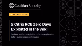 Citrix Confirms Two NetScaler Zero-Days Exploited, 36 Hours Late