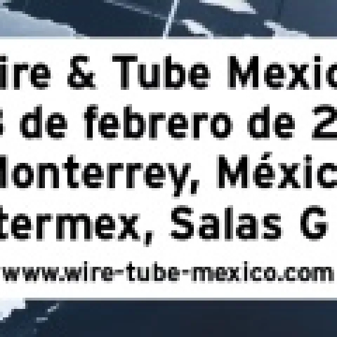 wire & Tube Mexico 2025: Connect, Innovate, and Grow in the Wire and Tube Industry