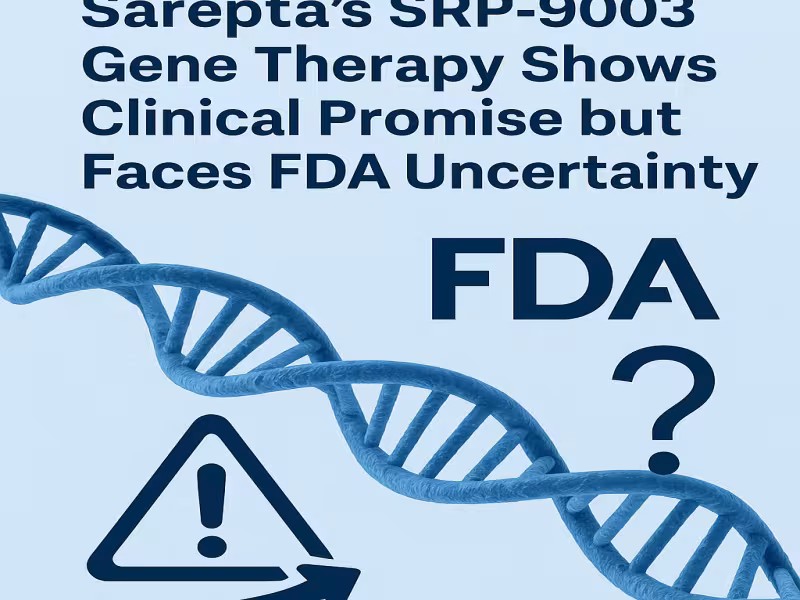 Sarepta’s SRP-9003 Gene Therapy Shows Clinical Promise but Faces FDA Uncertainty